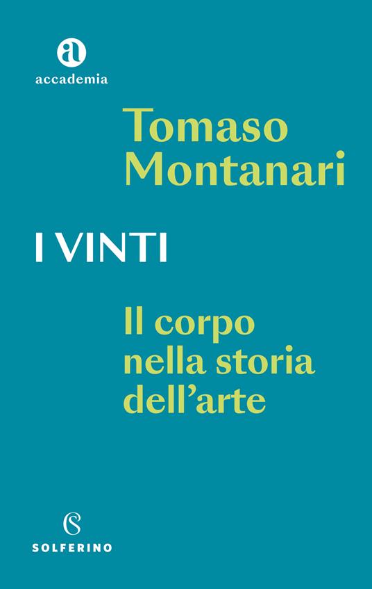 I vinti. Il corpo nella storia dell'arte - Tomaso Montanari - copertina