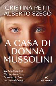 Libro A casa di donna Mussolini Cristina Petit Alberto Szegö