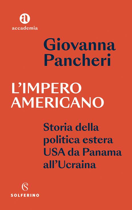 L'impero americano. Storia della politica estera USA da Panama all'Ucraina - Giovanna Pancheri - copertina