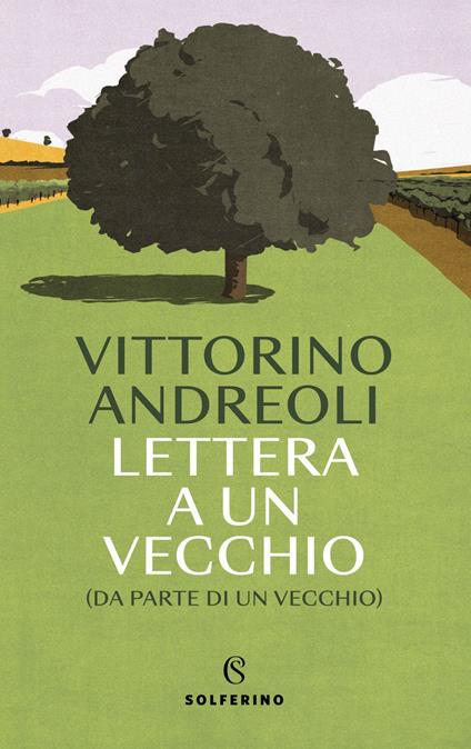Lettera a un vecchio (da parte di un vecchio) - Vittorino Andreoli - ebook