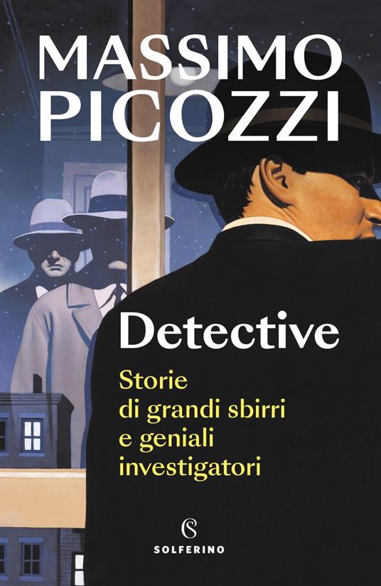 Detective. Storie di grandi sbirri e geniali investigatori - Massimo Picozzi - ebook