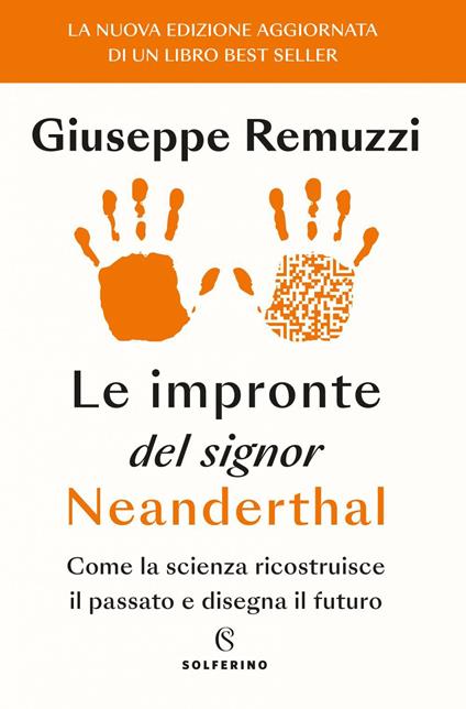 Le impronte del signor Neanderthal. Come la scienza ricostruisce il passato e disegna il futuro. Nuova ediz. - Giuseppe Remuzzi - ebook