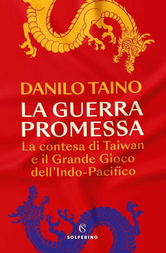 La guerra promessa. La contesa di Taiwan e il grande gioco dell'Indo-Pacifico - Danilo Taino - ebook