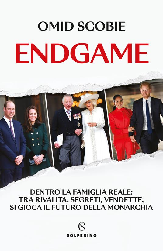 Endgame. Dentro la famiglia reale: tra rivalità, segreti, vendette, si gioca il futuro della monarchia - Omid Scobie - copertina