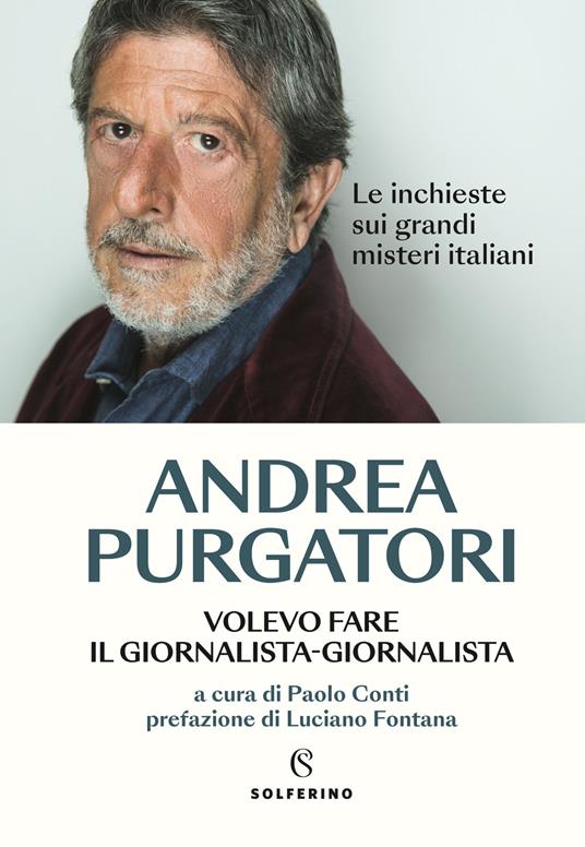 Volevo fare il giornalista-giornalista. Le inchieste sui grandi misteri italiani - Andrea Purgatori - copertina