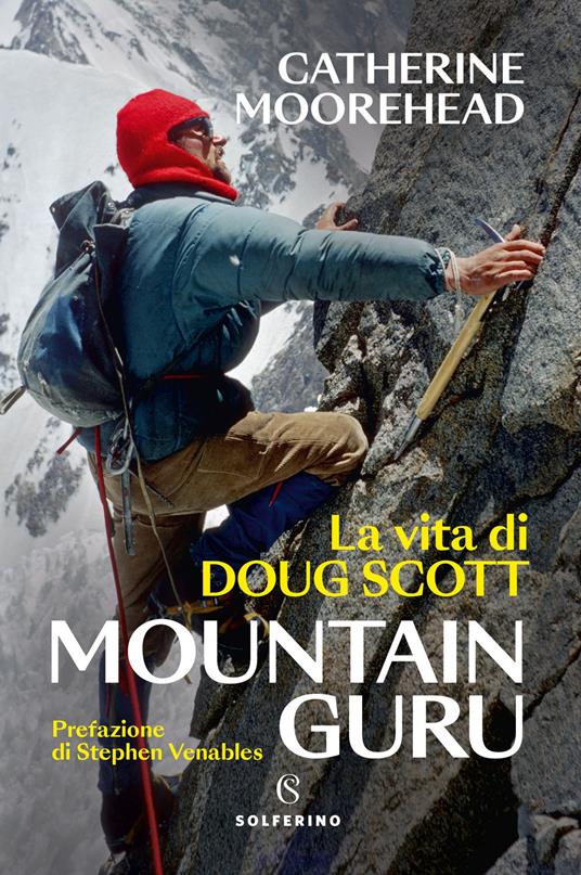 Mountain guru. La vita di Doug Scott - Catherine Moorehead - copertina