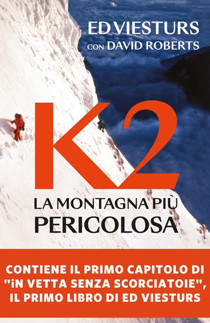 K2. La montagna più pericolosa della Terra - David Roberts,Ed Viesturs - ebook