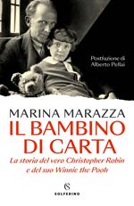 Il bambino di carta. La storia del vero Christopher Robin e del suo Winnie the Pooh