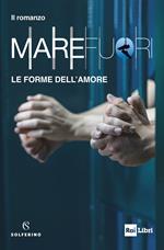 Mare fuori. Le forme dell'amore