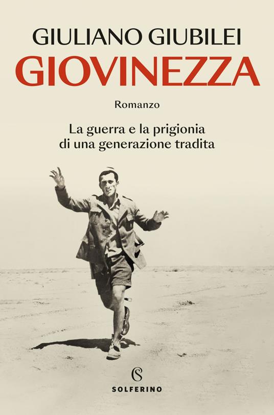 Giovinezza. La guerra e la prigionia di una generazione tradita - Giuliano Giubilei - ebook