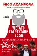 Vietato calpestare i sogni. La straordinaria storia di PizzAut e dei suoi ragazzi