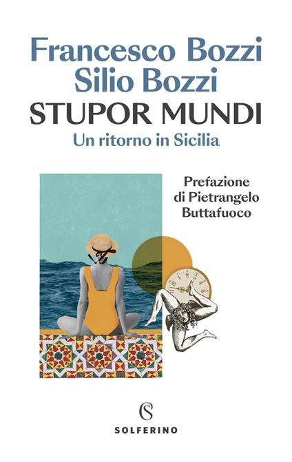 Stupor mundi. Un ritorno in Sicilia - Francesco Bozzi,Silio Bozzi - copertina