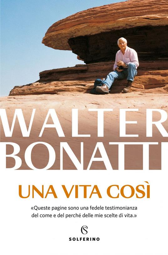 Una vita così - Walter Bonatti,Angelo Ponta - ebook
