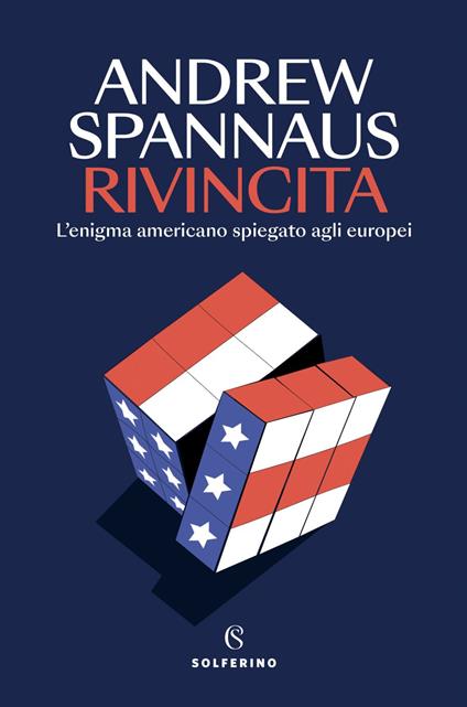 Rivincita. L'enigma americano spiegato agli europei - Andrew Spannaus - ebook