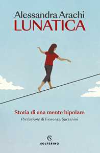 Libro Lunatica. Nuova ediz. Alessandra Arachi