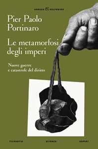 Libro Le metamorfosi degli imperi Pier Paolo Portinaro