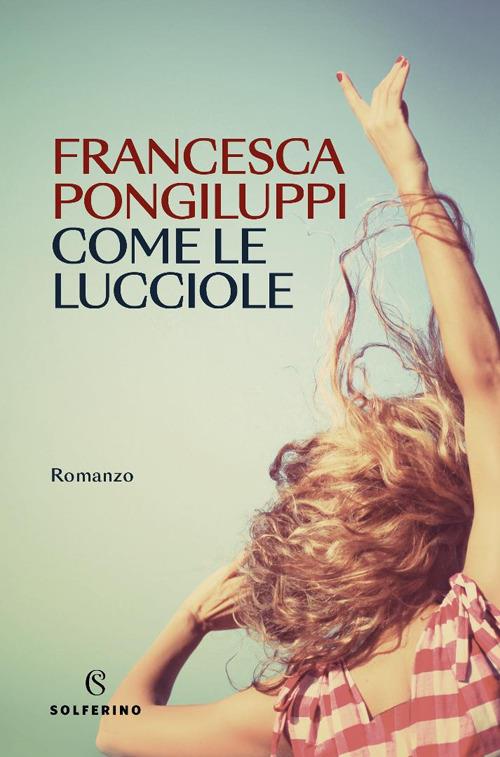 Come le lucciole - Francesca Pongiluppi - copertina