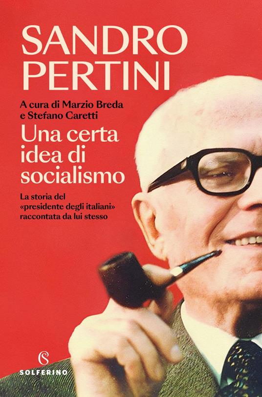 Una certa idea di socialismo - Sandro Pertini,Marzio Breda,Stefano Caretti - ebook