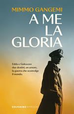 A me la gloria