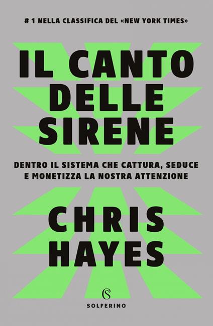 Il canto delle sirene. Dentro il sistema che cattura, seduce e monetizza la nostra attenzione - Chris Hayes,Luca Bernardi - ebook