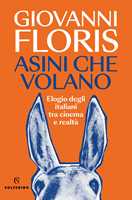 Libro Asini che volano. Elogio degli italiani tra cinema e realtà Giovanni Floris