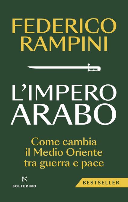 L'impero arabo. Come cambia il Medio Oriente tra guerra e pace - Federico Rampini - copertina