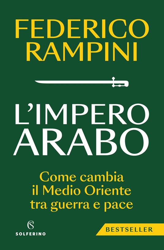 L' impero arabo. Come cambia il Medio Oriente tra guerra e pace - Federico Rampini - ebook
