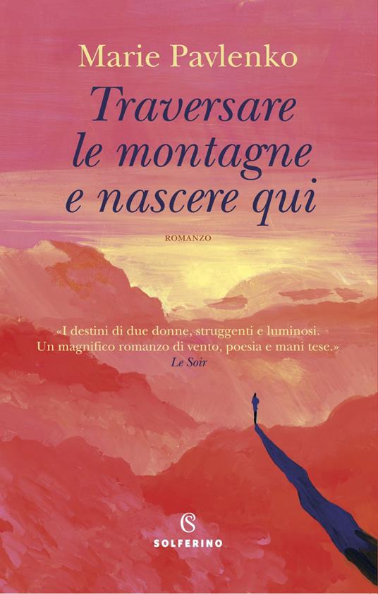 Traversare le montagne e nascere qui - Marie Pavlenko - ebook