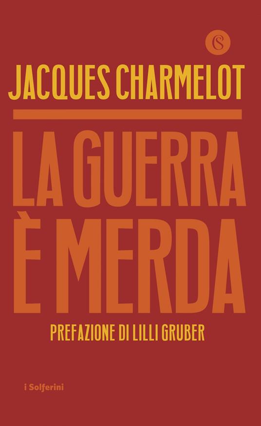 La guerra è merda - Jacques Charmelot - ebook