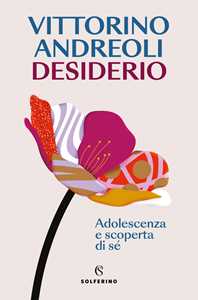 Libro Desiderio. Adolescenza e scoperta di sé Vittorino Andreoli