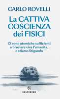 Libro La cattiva coscienza dei fisici Carlo Rovelli
