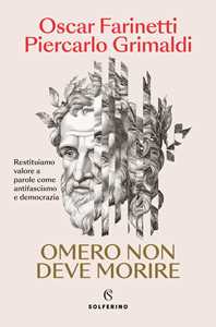 Libro Omero non deve morire Oscar Farinetti Piercarlo Grimaldi