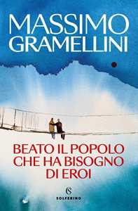 Libro Beato il popolo che ha bisogno di eroi Massimo Gramellini