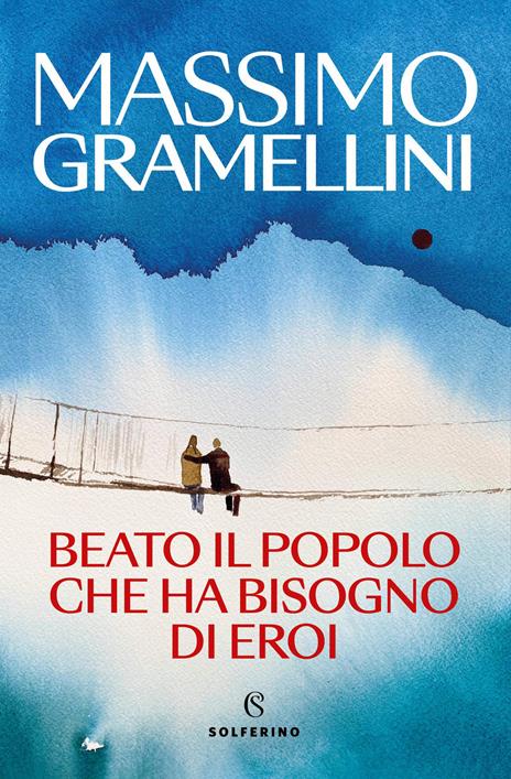Beato il popolo che ha bisogno di eroi - Massimo Gramellini - copertina