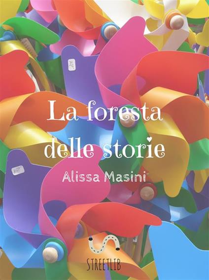 La foresta delle storie - Alissa Masini - ebook