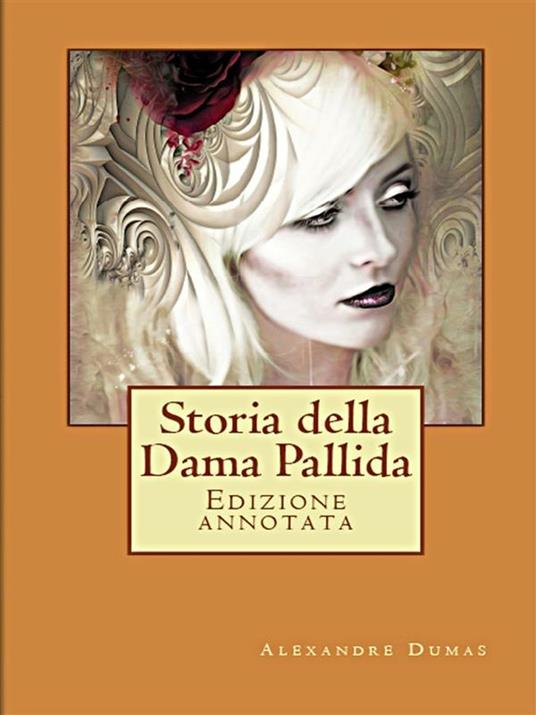 Storia della dama pallida - Alexandre Dumas,Luigi Iandolo - ebook