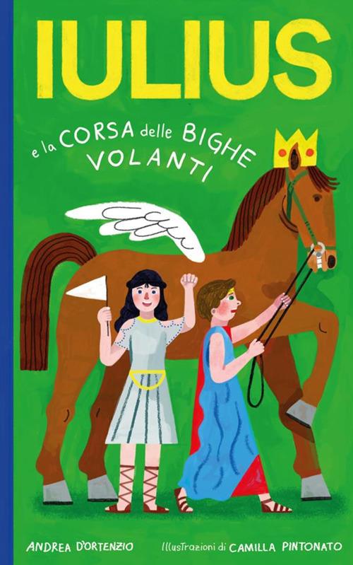 Iulius e la corsa delle bighe volanti - Andrea D'Ortenzio - copertina