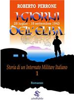 Storia di un internato militare italiano. Vol. 1: Storia di un internato militare italiano