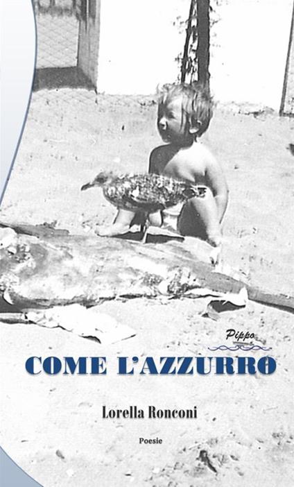 Come l'azzurro. Pippo - Lorella Ronconi - copertina