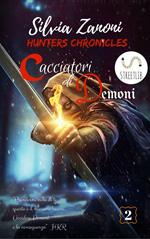 Cacciatori di demoni. Hunters chronicles