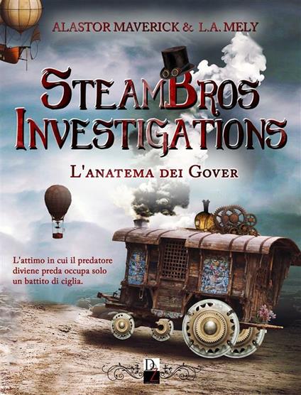 L' anatema dei Gover. SteamBros investigations - Alastor Maverick,L. A. Mely - ebook
