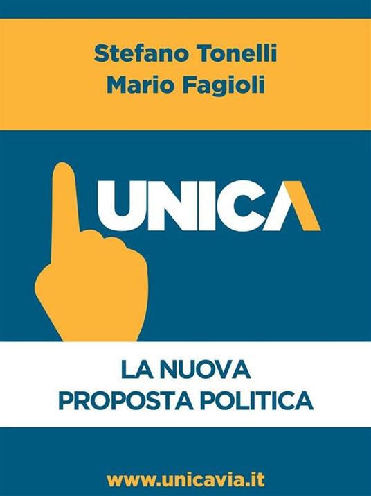 Unica. La nuova proposta politica - Yuri Costa,Mario Fagioli,Stefano Tonelli - ebook