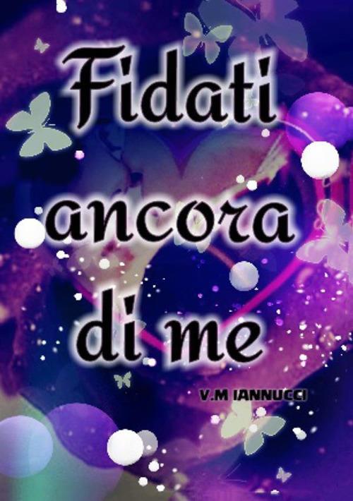Fidati ancora di me - V. M. Iannucci - copertina
