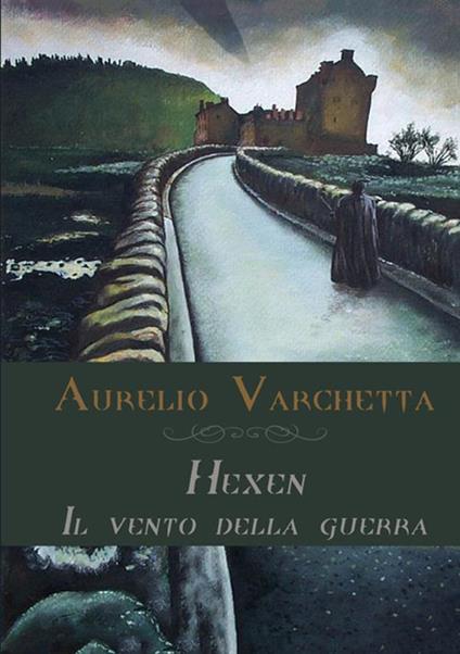 Il vento della guerra. Hexen - Aurelio Varchetta - copertina