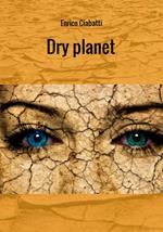 Dry planet. Ediz. italiana
