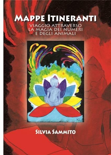 Mappe itineranti. Viaggio attraverso la magia dei numeri e degli animali - Silvia Sammito - ebook