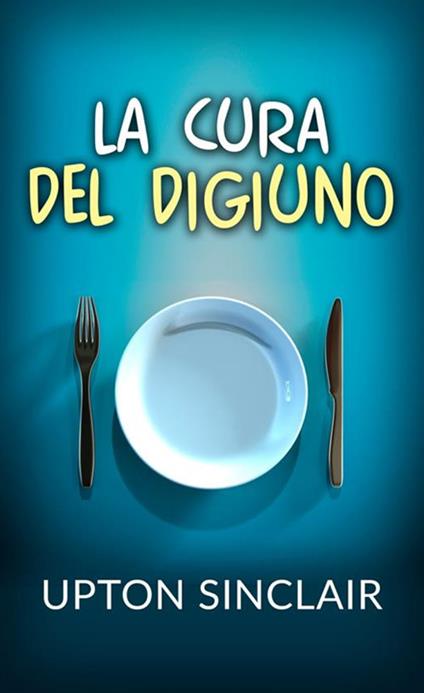 La cura del digiuno - Upton Sinclair - copertina