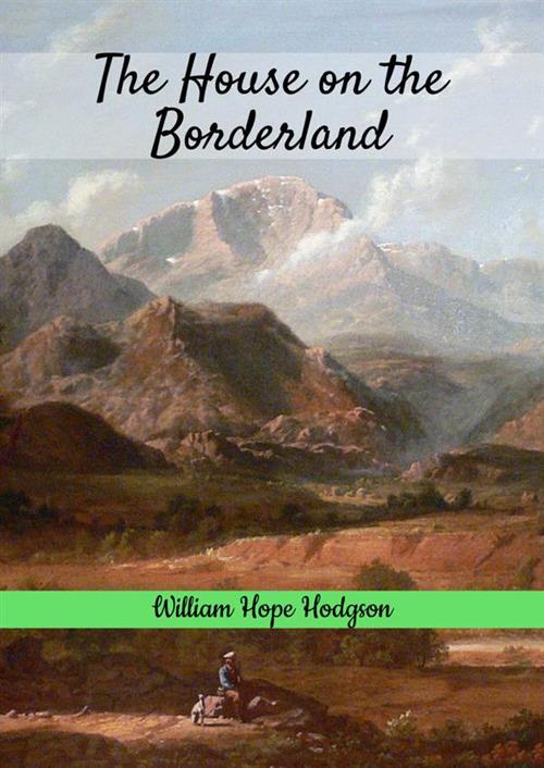 The house on the borderland - William Hope Hodgson - copertina