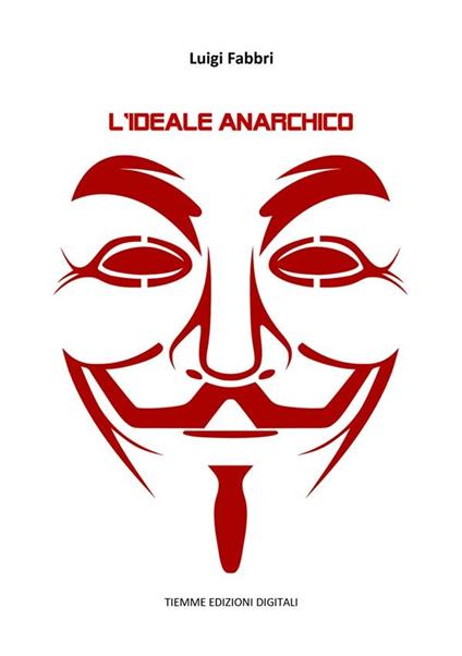 L' ideale anarchico - Luigi Fabbri - ebook