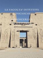 Le facoltà intuitive e psichiche. Conoscerle e svilupparle